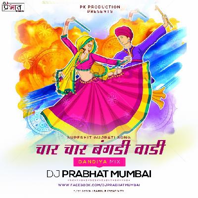 Char Char Bangdi Vaadi (Dandiya Mix) - Dj Prabhat Mumbai